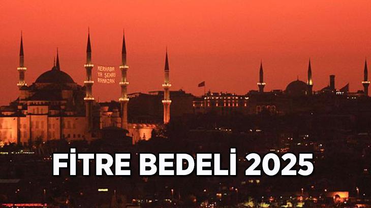 DİYANET GÜNCEL 2025 FİTRE BEDELİ: 2025 Fitre miktarı ne kadar ve kimlere verilir? Fitre kimlere verilmez, fitre farz mı?