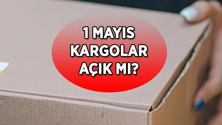 1 MAYIS KARGOLAR AÇIK MI? 📍 1 Mayıs İşçi Bayramı'nda kargo şirketleri dağıtıma devam edecek mi?