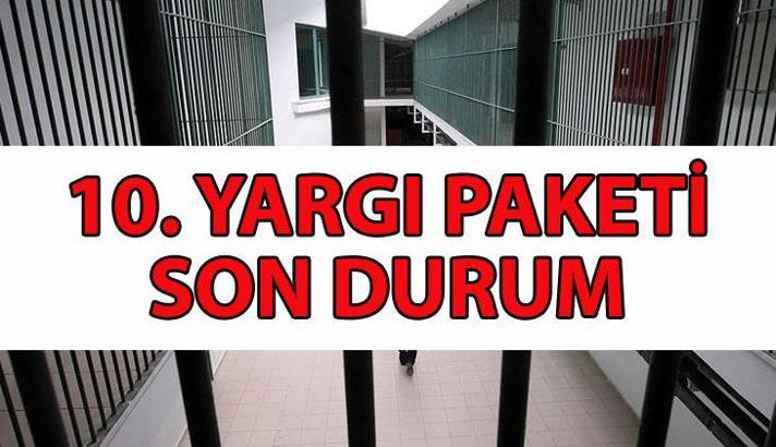 10. YARGI PAKETİ SON DAKİKA GELİŞMELERİ | İnfaz düzenlemesi Meclis'te mi, onaylandı mı? Yeni yargı paketi ile genel af, kısmi af ve şartlı tahliye çıkacak mı?
