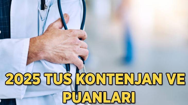 2025 TUS KONTENJANLARI VE PUANLARI: TUS kontenjanları ve taban puanları açıklandı mı? ÖSYM 1. Dönem TUS tercihleri ne zaman? TUS kılavuzu yayınlandı mı?