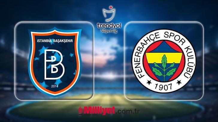 FB DEPLASMANDA! Başakşehir - Fenerbahçe maçı ne zaman, saat kaçta ve hangi kanalda canlı yayınlanacak Süper Lig Başakşehir Fenerbahçe maçı muhtemel ilk 11'ler