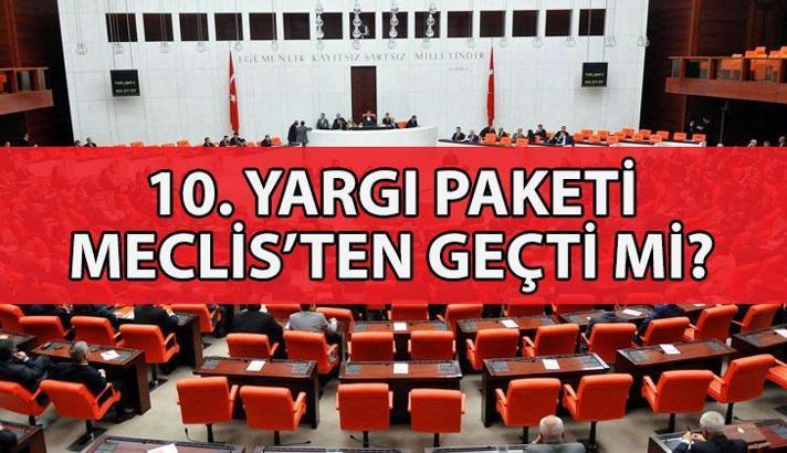 10. YARGI PAKETİ SON DAKİKA HABERLERİ 📌 10. Yargı Paketi çıktı mı, Meclis'ten geçti mi? İnfaz düzenlemesi kapsamı ne? 10. Yargı Paketi maddeleri 2025