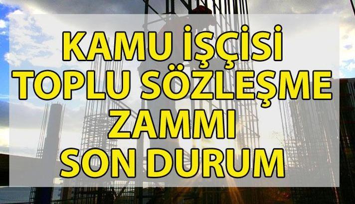 KAMU İŞÇİSİ TOPLU SÖZLEŞME ZAMMI GELİŞMELERİ📍 4-D kamu çalışanı zammı ne kadar olacak? Toplu sözleşme zammı teklifi açıklandı mı, ne zaman açıklanacak?