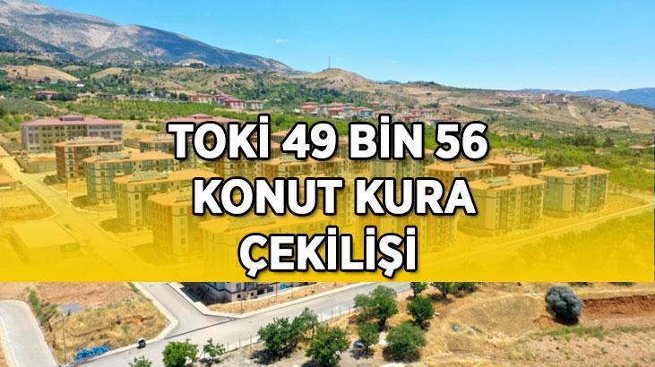 TOKİ 49 BİN 56 KONUT KURA ÇEKİLİŞİ | Malatya, Kahramanmaraş, Hatay, Adıyaman TOKİ kura çekilişi saat kaçta?