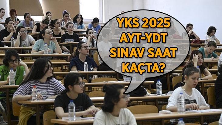 AYT-YDT SINAV SAATİ VE SÜRELERİ || ÜNİVERSİTE SINAVI YKS 2025 AYT-YDT SAAT KAÇTA? 📍 Alan Yeterlilik Testi (AYT) Yabancı Dil Testi (YDT) saat kaçta başlayacak/bitecek?