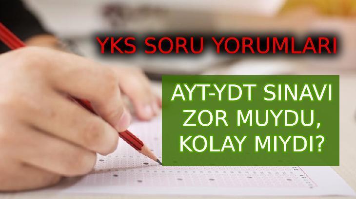 YKS AYT SINAV YORUMLARI 2025: Bu yıl AYT zor muydu, YDT-AYT soruları kolay mıydı? YKS yorumları ile AYT-YDT sınav soruları nasıldı?