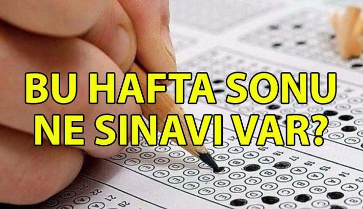Bu hafta sonu sınav var mı? 28-29 Haziran'da ne sınavı var?