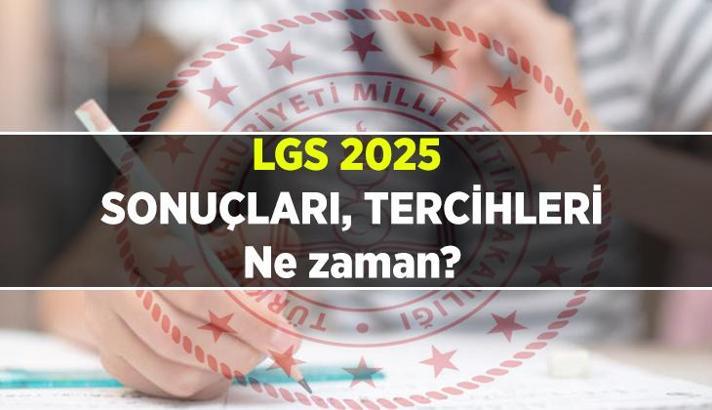 Lise Haberleri 📅 LGS sonuçları ne zaman açıklanacak? 2025 LGS tercihleri ne zaman yapılacak?