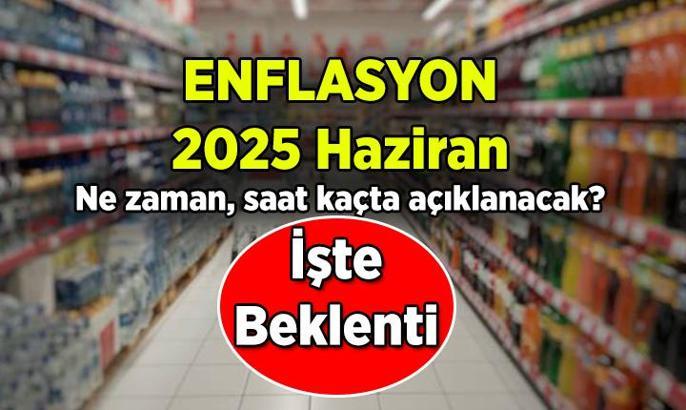 Enflasyon ne zaman, saat kaçta açıklanacak? 2025 Haziran enflasyonu bugün açıklanacak mı? 5 Aylık enflasyon farkı kaç çıktı, 6 aylık enflasyon beklentisi nedir?