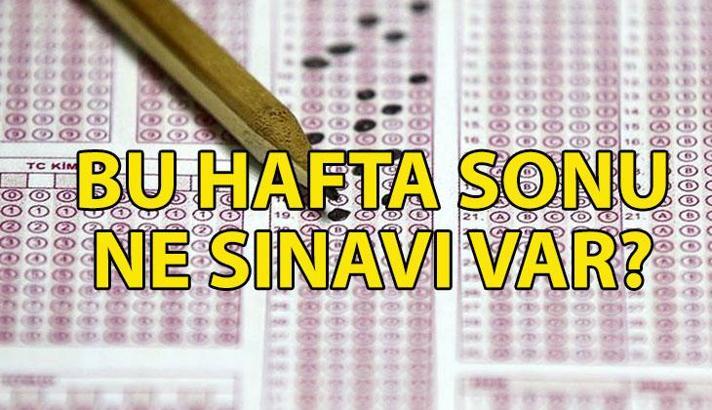HAFTA SONU SINAV MI VAR, ne sınavı var? ÖSYM, MEB, AÖF, ATA AÖF 5-6 Temmuz sınav takvimi