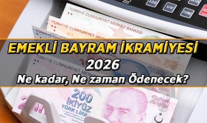 EMEKLİ İKRAMİYESİ: Ramazan ve Kurban Bayramı 2026 Emekli İkramiyesi ne kadar, ne zaman ödenecek?