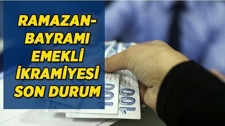 RAMAZAN BAYRAMI EMEKLİ İKRAMİYESİ ne zaman verilecek? Ramazan ve Kurban Bayramı 2026 Emekli İkramiyesi ne kadar ve zam oranı netleşti mi?