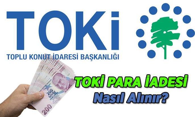 Para İadesi Haberleri 📌 TOKİ Başvuru Parası Nasıl, Ne Zaman İade Alınır? 2026 TOKİ 5 bin TL Başvuru Parası nasıl geri alınır?