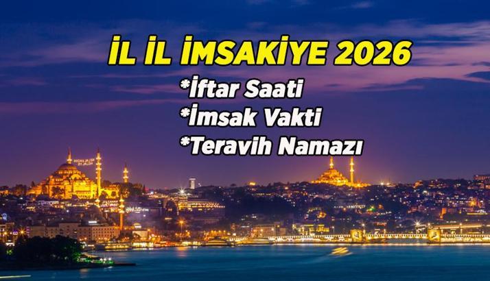 İMSAKİYE İSTANBUL ANKARA İZMİR: 2026 İl İl İftar ve Sahur Vakitleri (Ramazan Takvimi) Diyanet İftar Saat Kaçta, İmsak Vakti Ne Zaman? (İMSAKİYE 2026)