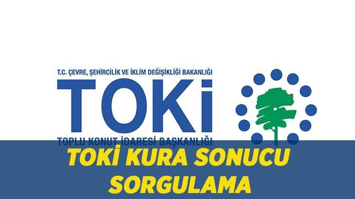 TOKİ KURA SONUÇLARI GÖRÜNTÜLEME | Kuralı satış projeleri için TOKİ kura sonuçları isim listesi sorgulama nereden yapılır ve nasıl bakılır?