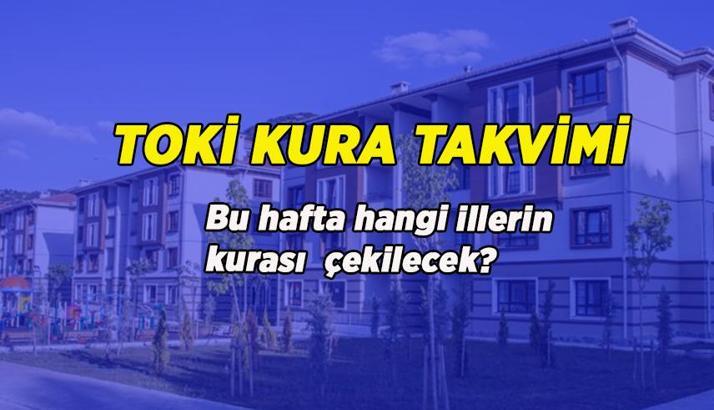 YARIN HANGİ TOKİ KURASI ÇEKİLECEK? TOKİ KURA TAKVİMİ 25-26-27 ŞUBAT 2026: Bu hafta TOKİ kura çekimi yapılacak iller hangileri? İl il TOKİ kura tarihleri