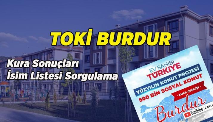 BURDUR TOKİ SONUÇLARI SORGULA E-DEVLET: TOKİ Burdur 2 bin 206 konut hak sahipleri! 500 Bin Konut Projesi TOKİ kura sonucu nasıl sorgulanır?
