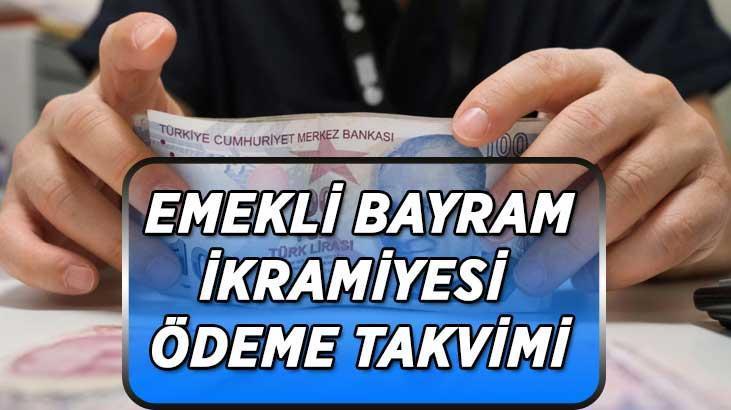 SSK, BAĞ-KUR EMEKLİ BAYRAM İKRAMİYESİ ÖDEME TAKVİMİ belli oldu mu? Ramazan Bayramı emekli ikramiyesi ne zaman banka hesaplarına yatacak?