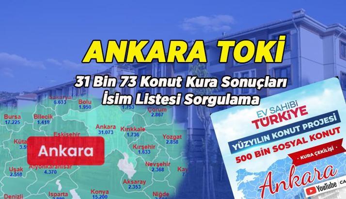 CANLI İZLE TOKİ ANKARA KURA SONUÇLARI SORGULAMA EKRANI: TOKİ 31 Bin 73 konut Ankara kura çekilişi bitti mi, nereden, nasıl izlenir? TOKİ Ankara kura sonuçları e-Devlet