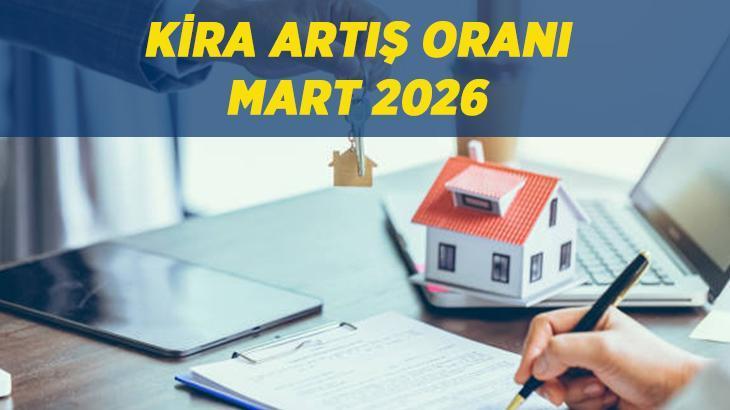 EN SON KİRA ARTIŞ ORANI: Mart 2026 Kira artış oranı ne kadar, yüzde kaç oldu? 12 aylık TÜFE ortalaması yüzde kaç?