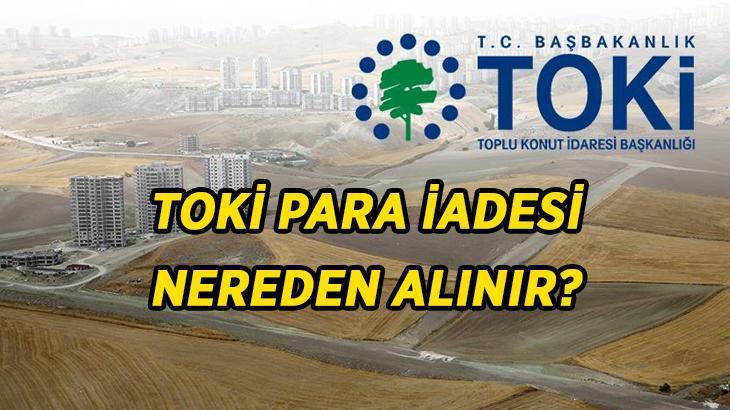 TOKİ 5 BİN TL İADESİ: TOKİ 5 bin TL para iadesi ne zaman yapılacak? TOKİ başvuruları para iadesi nereden, nasıl alınır?
