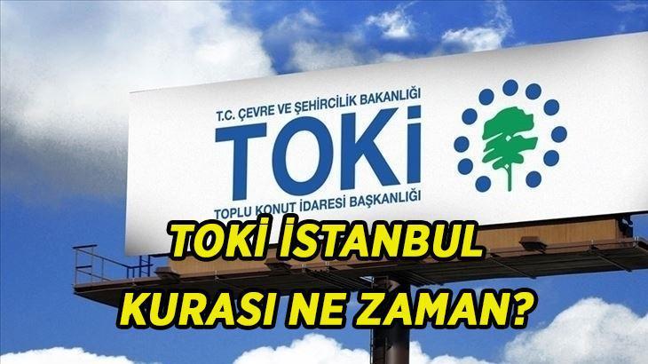 TOKİ İSTANBUL KURA ÇEKİLİŞİ TARİHİ BELLİ OLDU MU? TOKİ 500 Bin Sosyal Konut İstanbul kura çekilişi ne zaman, hangi tarihte yapılacak, belli oldu mu?