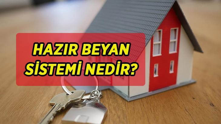 Hazır Beyan Sistemi nedir? Kira beyannamesi nasıl ve nereden verilir? Kimler hazır kira beyannamesi verecek?