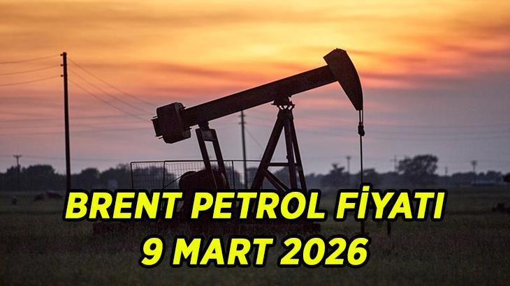 BRENT PETROL FİYATLARI CANLI TAKİP 9 MART 2026: Brent Petrol ne kadar, kaç TL oldu? Brent petrol fiyatları benzin ve motorine yansır mı?