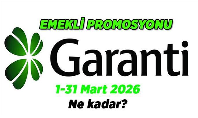 MART'IN EMEKLİ KAMPANYALARI 💥 Garanti Bankası'nda emekli promosyonu ne kadar? 1-31 Mart 2026 Garanti Bankası'nda Emekli Maaşına göre banka promosyonu kaç TL?