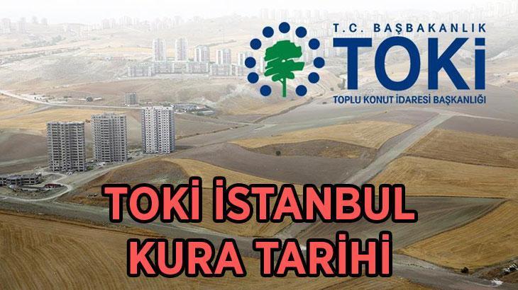 TOKİ İSTANBUL KURASI NE ZAMAN? TOKİ 100 bin konut kurası ne zaman çekilecek, tarih belli oldu mu? TOKİ İstanbul kura başvurusu kabul edilenler ve reddedilenler isim listesi