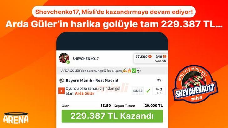 Shevchenko17, Misli’de kazandırmaya devam ediyor! Arda Güler’in harika golüyle tam 229.387 TL…