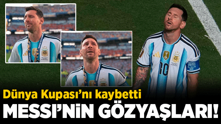 Arjantin finalde kaybetti! Messi gözyaşlarına hakim olamadı