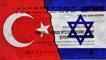 İsrail gazetesi yazdı: Türkiye ile ayrılık Orta Doğu'yu sarsabilir