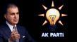 AK Parti Sözcüsü Ömer Çelik: Cumhur İttifakı ilkeler ittifakıdır