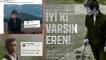8 yıl sonra Türkiye aynı sözle sarsıldı: ‘Eren, İyi ki Varsın!’
