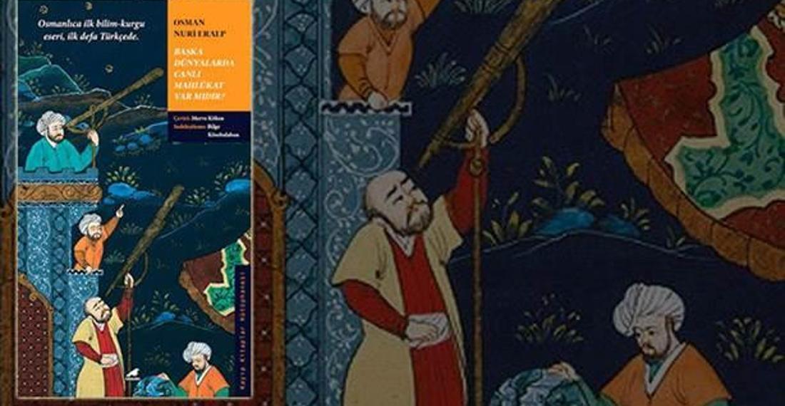 Osmanlı'da bilimkurgu: 'Başka Dünyalarda Canlı Mahlukat Var Mıdır?'