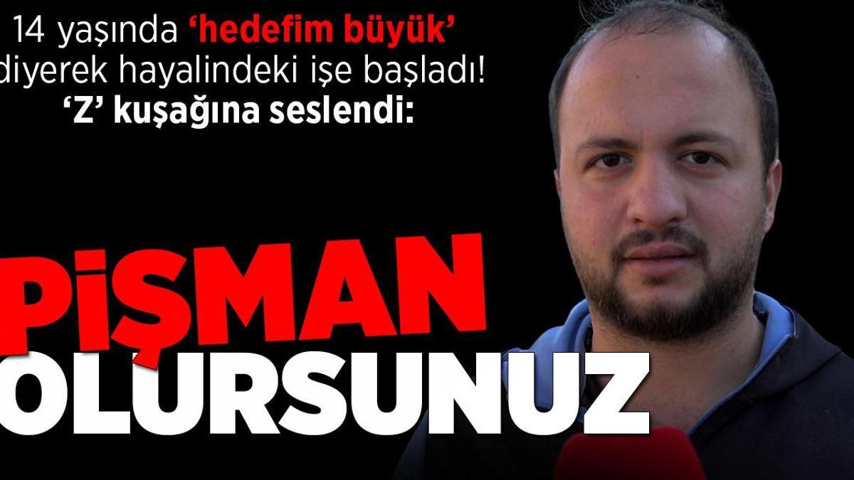 14 yaşında 'hedefim büyük' diyerek başladı: Onun yaptığını 5 kişi yapamaz, helal olsun