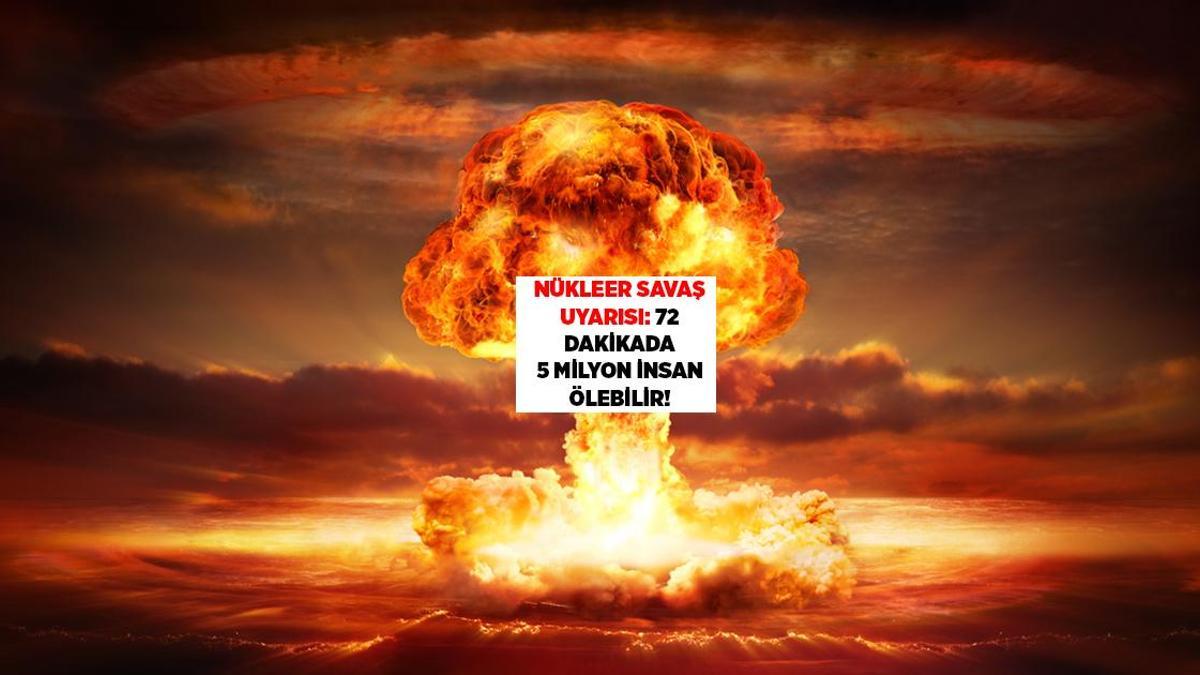 ABD'li uzman: Nükleer savaş 72 dakikada 5 milyarı öldürebilir ve sadece iki ülke kurtulabilir