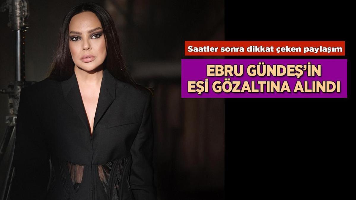 Haberler: Ebru Gündeş'in eşi Murat Özdemir neden gözaltına alındı?