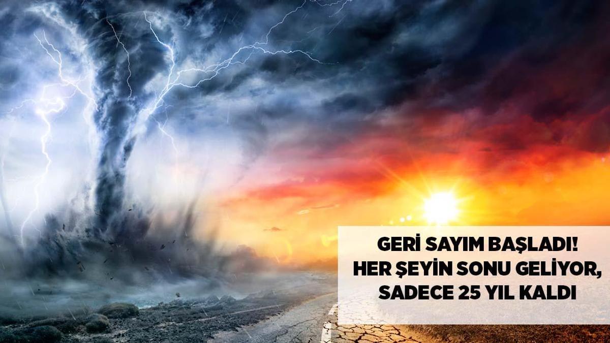Geri sayım başladı! Bilim insanları uyardı: Her şeyin sonu geliyor, sadece 25 yıl kaldı