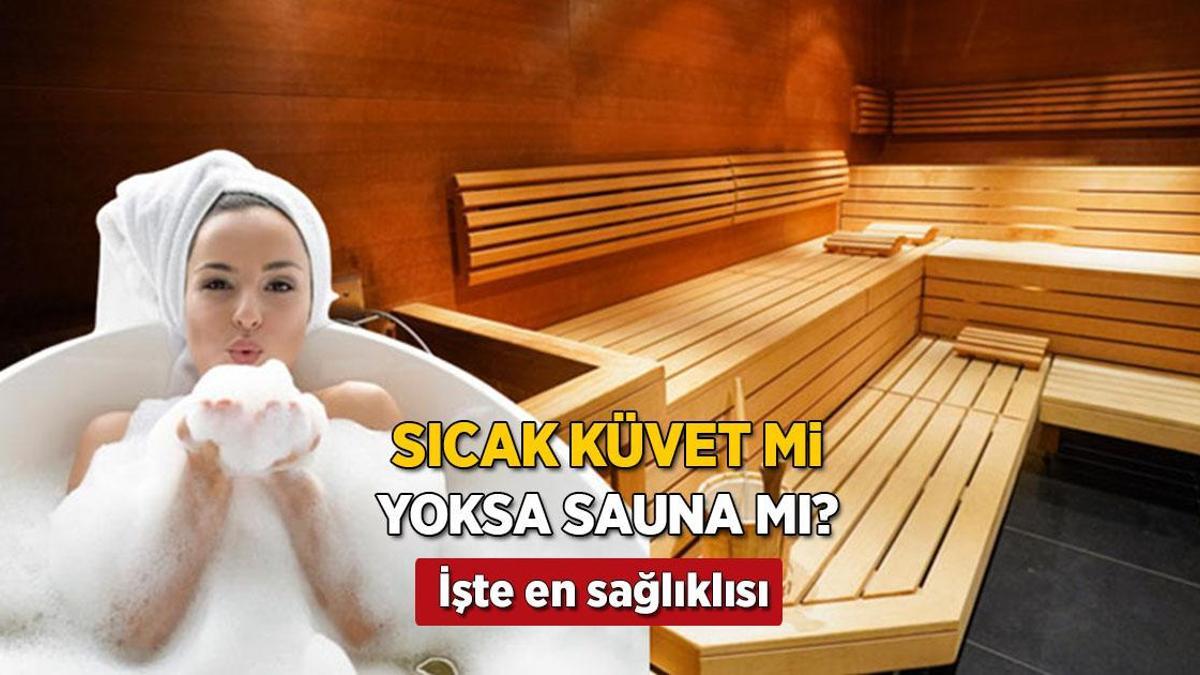 Sıcak küvet mi, sauna mı? Araştırma net sonucu verdi, en sağlıklısı buymuş