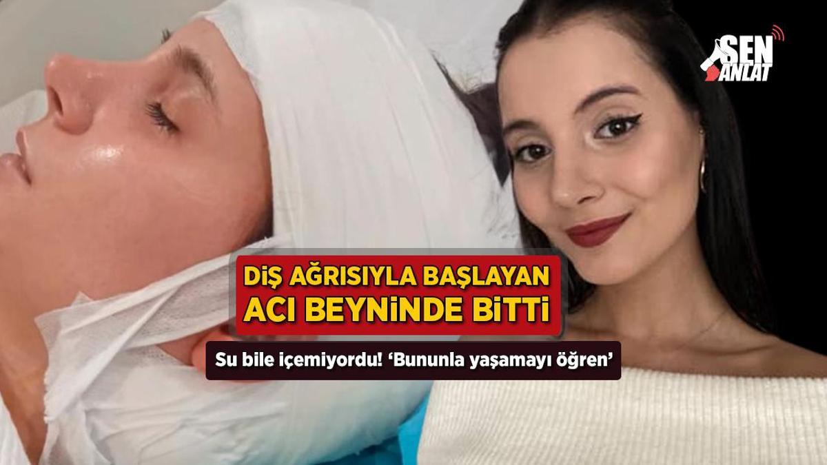 Diş ağrısı beyinle ilgili olabilir mi? Çağla Irmak Yıldırım yaşadıklarını anlattı