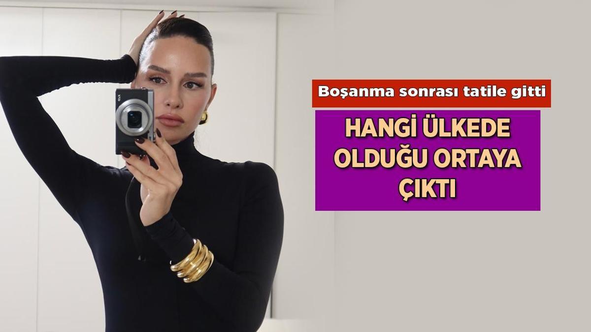 Haberler: Yasemin Özilhan boşandıktan sonra tatile gitti! Hangi ülkede olduğu ortaya çıktı
