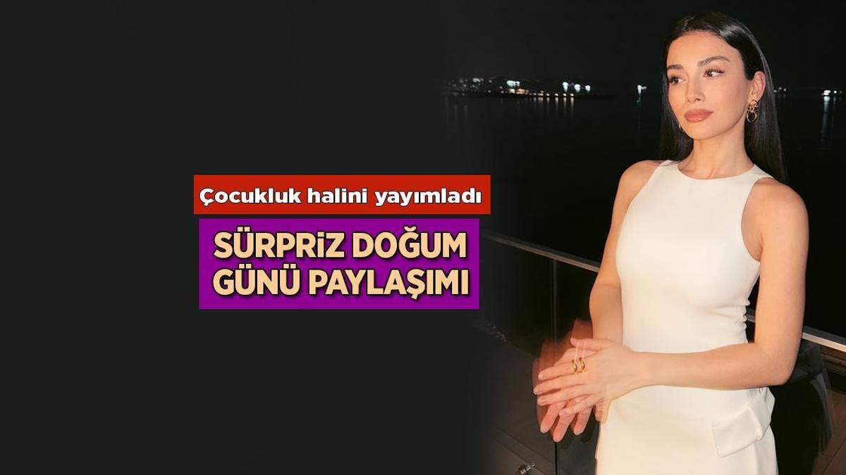Haberler: Özge Yağız 28. yaşını çocukluk fotoğrafıyla kutladı