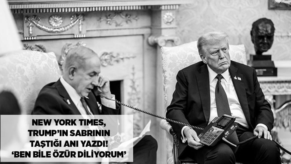 SON DAKİKA | New York Times, Trump'ın sabrının taştığı anı yazdı! 'Ben bile özür diliyorum'