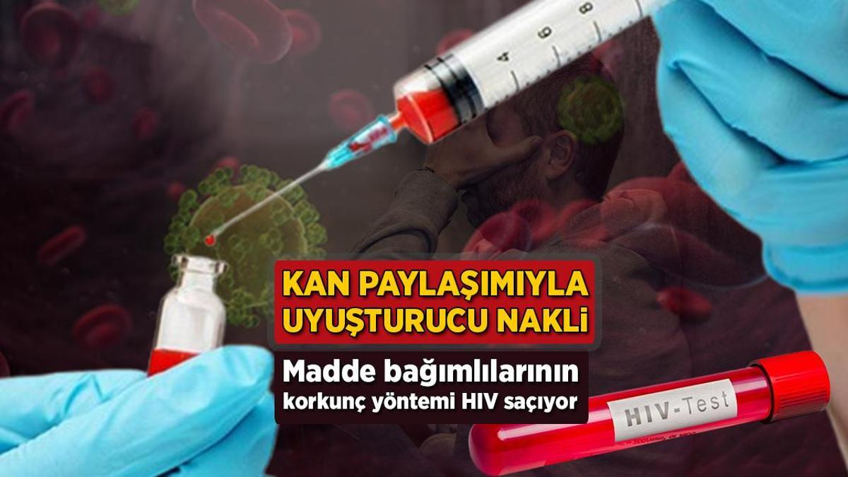 Kan paylaşımıyla uyuşturucu nakli! Akılalmaz yöntem bu ülkede HIV saçıyor