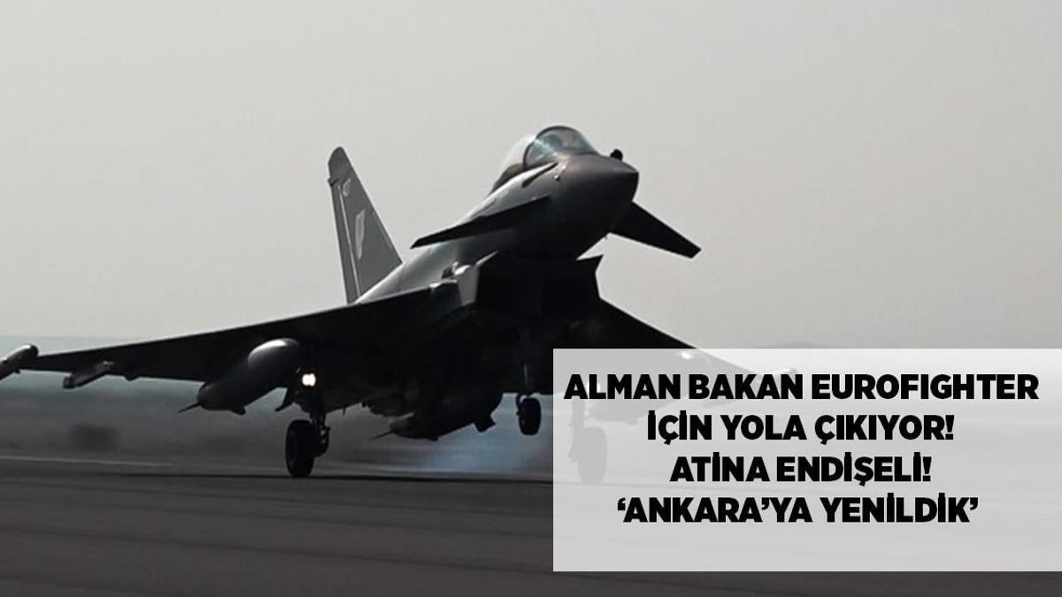 SON DAKİKA: Alman Bakan Eurofighter için yola çıkıyor, Atina endişeli! 'Ankara'ya yenildik, uçuruma sürükleniyoruz'