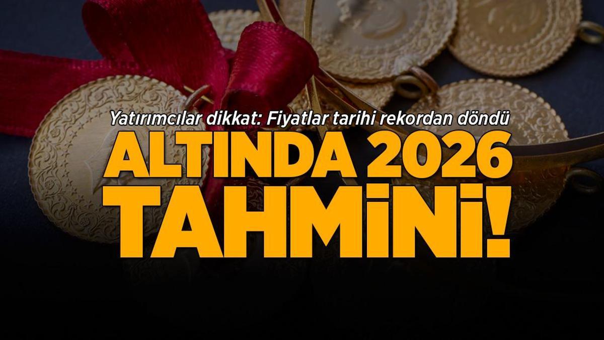 ALTIN FİYATLARI: Yatırımcılar dikkat: Fiyatlar tarihi rekordan döndü! Altında 2026 tahmini