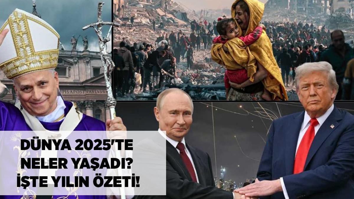 SON DAKİKA HABERLER: Dünya 2025'te neler yaşadı? İşte yılın özeti!