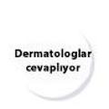 Dermatologlar Cevaplıyor